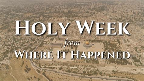 holy week where it happened